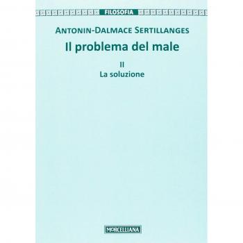 Il problema del male. Vol. 2: La soluzione