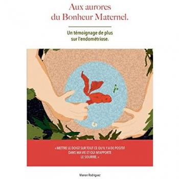 aux aurores du bonheur maternel: un témoignage de plus sur l'endométriose