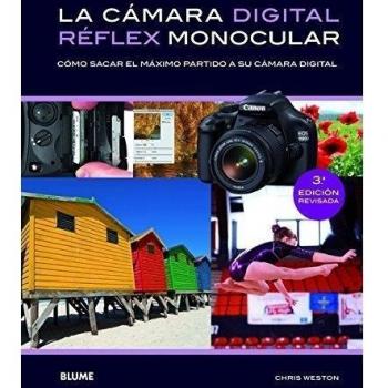 Cámara digital réflex monocular: Cómo sacar el máximo partido a su cámara digital.
