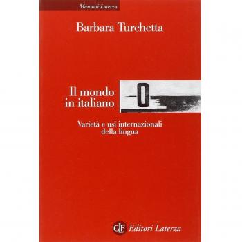 Il mondo in italiano. Varietà ed usi internazionali della lingua