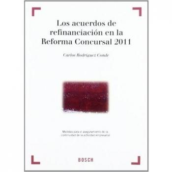 Acuerdos de refinanciacion en la reforma concursal 2011