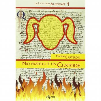 Mio fratello è un custode. La Lega degli Autodafé