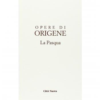Opere di Origene. Vol. 2: La Pasqua.