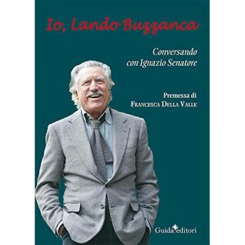 Io, Lando Buzzanca. Conversazione con Ignazio Senatore