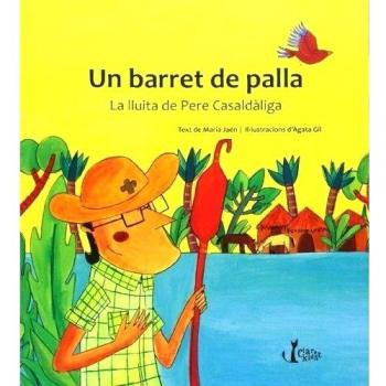 Un barret de palla: La lluita de pere casaldàliga (Tapa blanda).