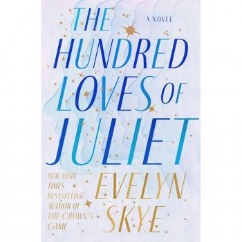 Evelyn Skye The Hundred Loves Of Juliet: A Novel