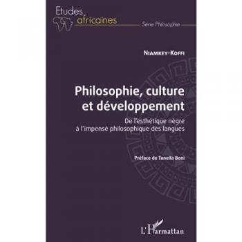 Philosophie, culture et développement: De l'esthétique nègre à l'impensé philosophique des langues