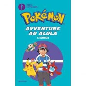 Pokémon. Avventure ad Alola. Il romanzo