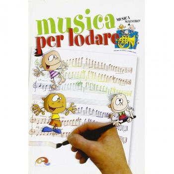 Musica per lodare. Libretto per la preghiera quotidiana dei ragazzi