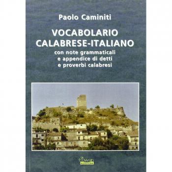 Vocabolario calabrese-italiano. Con note grammaticali e appendice di detti e proverbi