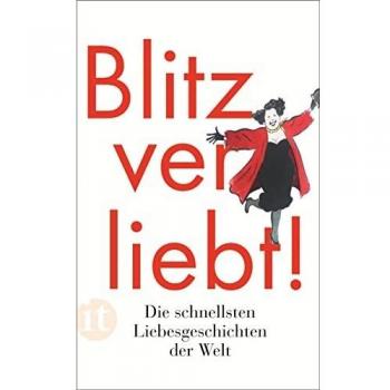 Clara Paul Blitzverliebt!: Die Schnellsten Liebesgeschichten Der Welt (Insel Taschenbuch)