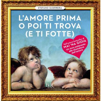 L' amore prima o poi ti trova (e ti fotte)
