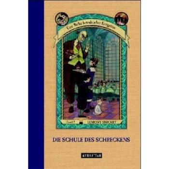 Lemony Snicket Die Schule Des Schreckens (Eine Reihe Betrüblicher Ereignisse, Band 5)