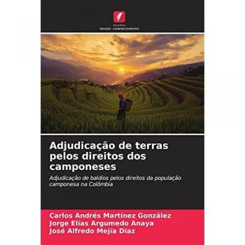 Adjudicação de terras pelos direitos dos camponeses: Adjudicação de baldíos pelos direitos da população camponesa na Colômbia