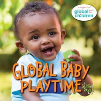Global Baby Playtime by The Global Fund for Children