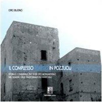 Il complesso Toledo in Pozzuoli. Storia e conservazione di un sito monumentale nel quadro delle trasformazioni ambientali