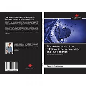 Anpilogowa, Ewgeniq: The manifestation of the relationship between anxiety and love addiction.