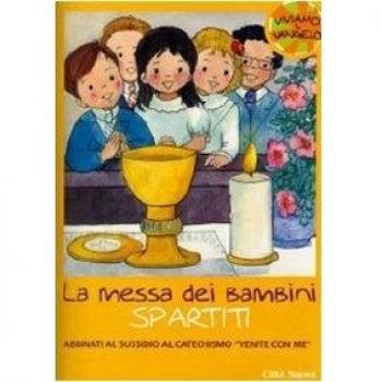 La Messa dei bambini. Canti per la celebrazione. Spartito