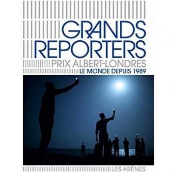 Grands reporters : Prix Albert Londres