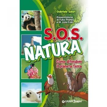 SOS natura. Come difendere il pianeta terra. Ediz. illustrata