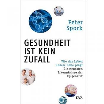 Gesundheit ist kein Zufall: Wie das Leben unsere Gene prägt