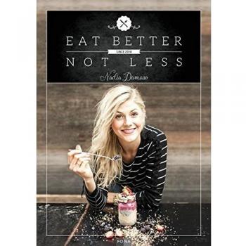 Eat Better Not Less