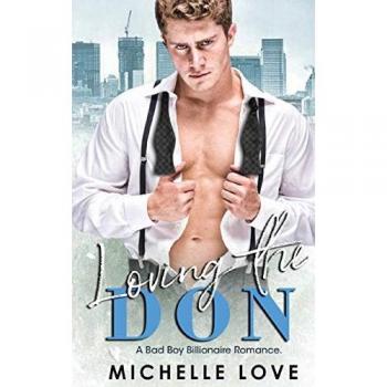 Loving the Don: A Bad Boy Billionaire Romance