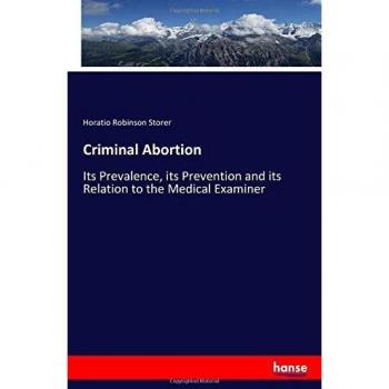 Criminal Abortion: Its Prevalence, its Prevention and its Relation to the Medical Examiner