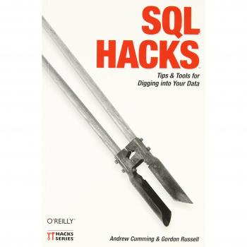 SQL Hacks : Tips & Tools for Digging Into Your Data