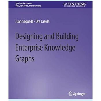 Designing and Building Enterprise Knowledge Graphs