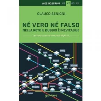 Né vero né falso. Nella rete il dubbio è inevitabile. Web nostrum 2