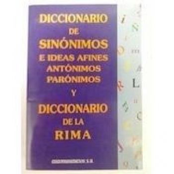 Diccionario De Sinonimos E Ideas Afines, Paronimos, Antonimos Y Rima.