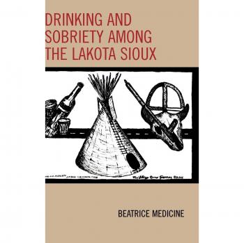 Drinking and Sobriety among the Lakota Sioux