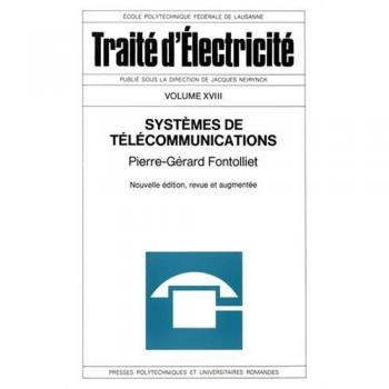 Traite d'electricite, volume XVIII : Systemes de telecommunication, Pierre-