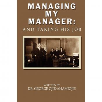 Managing my Manager:: And Taking His Job