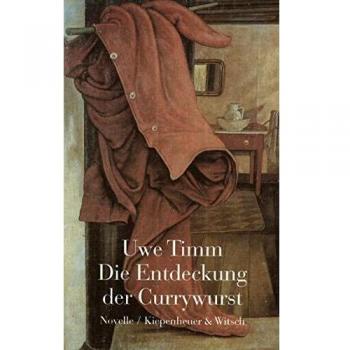 Uwe Timm Die Entdeckung Der Currywurst. Jubiläumsausgabe