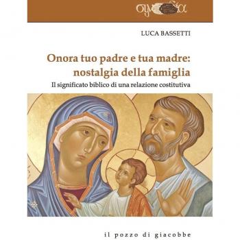 Onora tuo padre e tua madre: nostalgia della famiglia. Il significato bibl...