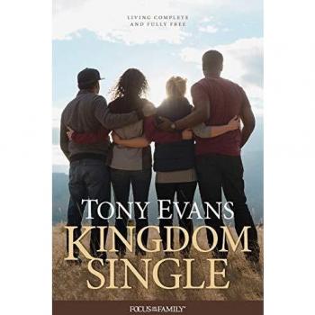 Kingdom Single: Living Complete and Fully Free (Focus on the Family