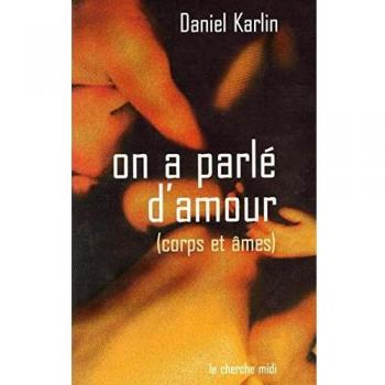 On a parlé d'amour : Corps et âmes