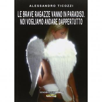 Le brave ragazze vanno in paradiso. Noi vogliamo andare dappertutto