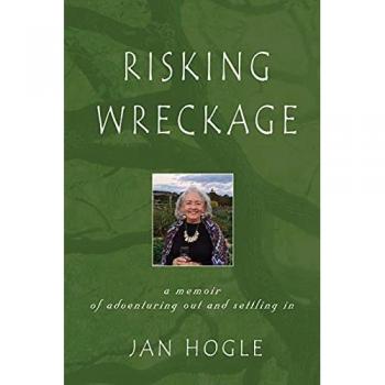 Risking Wreckage: A Memoir of Adventuring Out and Settling In