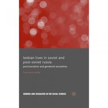 Stella, F.: Lesbian Lives in Soviet and Post-Soviet Russia