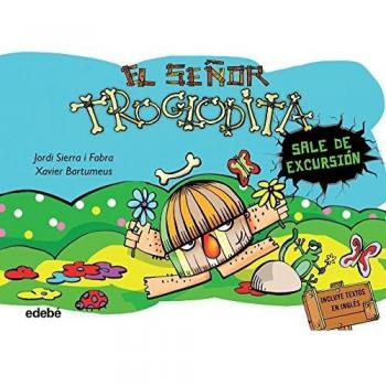 4. EL SEÑOR TROGLODITA sale de excursión