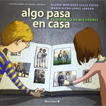 ALGO PASA EN CASA. EL DIVORCIO DE MIS PADRES