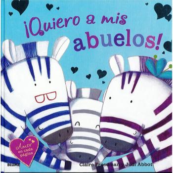¡Quiero a mis abuelos!: AMOR en cada página (Tapa dura).