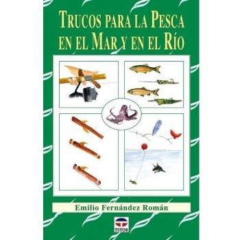 TRUCOS PARA LA PESCA EN EL MAR Y EN EL RIO