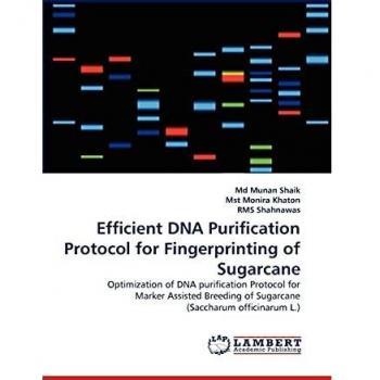 Efficient DNA Purification Protocol for Fingerprinting of Sugarcane: Optimization of DNA purification Protocol for Marker Assisted Breeding of Sugarcane