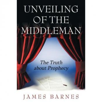 Unveiling of The MiddleMan: The Truth about Prophecy