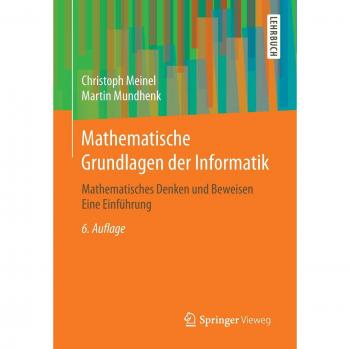 Mathematische Grundlagen der Informatik: Mathematisches Denken und Beweisen Eine Einführung