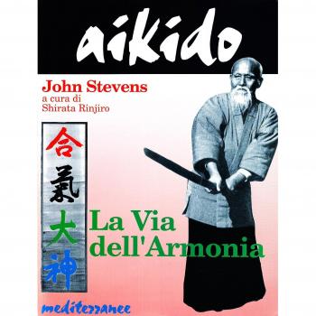 Aikido. La via dell'armonia